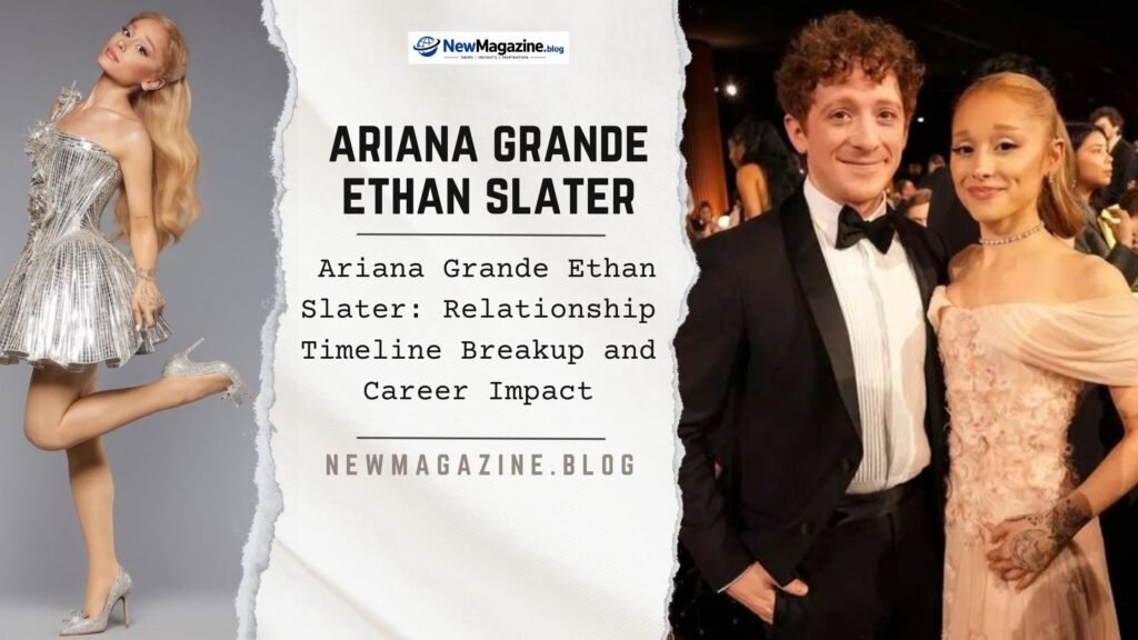Ariana Grande Ethan Slater